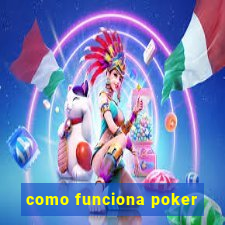 como funciona poker